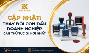 Thay đổi con dấu doanh nghiệp cần thủ tục gì