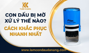 Con dấu bị mờ xử lý thế nào
