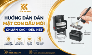 Hướng dẫn dán mặt con dấu mới