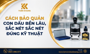 Cách bảo quản con dấu bền lâu